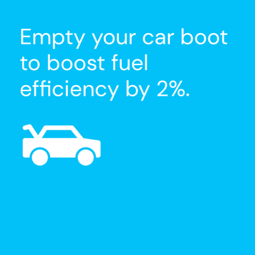Empty your car boot to boost fuel efficiency by 2%.