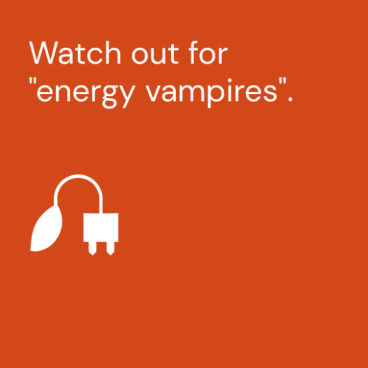 Watch out for "energy vampires".