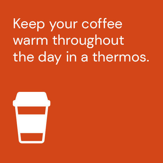 An ActewAGL Energy Saving Tip to optimising energy by putting your coffee in a thermos