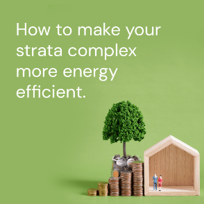 How to make your strata complex more energy efficient.