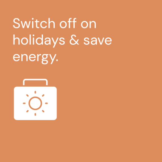 Switch off on holidays & save energy.