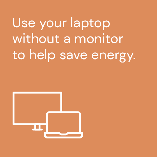 An ActewAGL Energy Saving Tip to optimise energy by using your laptop without a monitor.