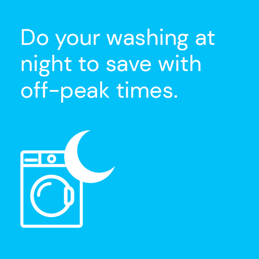 Do your washing at night to save with off - peak times